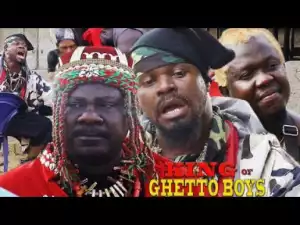 King Of Ghetto Boys Season 6 - 2019 Nollywood Movie